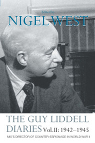 The Guy Liddell Diaries Vol.II: 1942-1945 (MI5's Director of Counter-Espionage in World War II) by Nigel West, 9780415352154