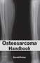 Osteosarcoma Handbook by Gerald Asher, 9781632423078