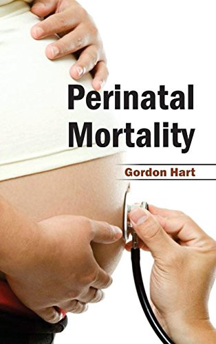 Perinatal Mortality by Gordon Hart, 9781632423160