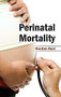 Perinatal Mortality by Gordon Hart, 9781632423160