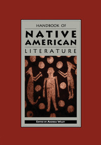 Handbook of Native American Literature by Andrew Wiget, 9780815325864