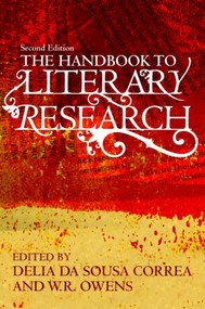The Handbook to Literary Research by Delia da Sousa Correa, W. R. Owens, 9780415485005