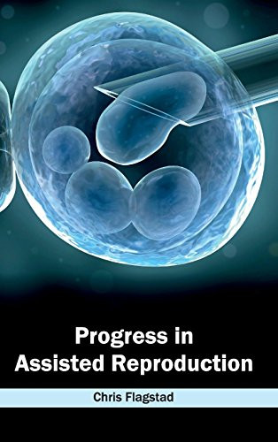 Progress in Assisted Reproduction by Chris Flagstad, 9781632423344