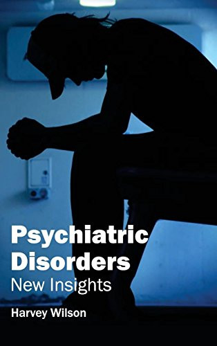 Psychiatric Disorders: New Insights by Harvey Wilson, 9781632423368