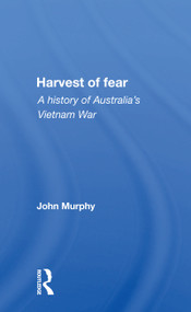 Harvest Of Fear (A History Of Australia's Vietnam War) - 9780367159375 by John Murphy, 9780367159375