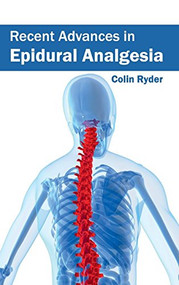 Recent Advances in Epidural Analgesia by Colin Ryder, 9781632423412