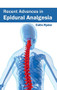 Recent Advances in Epidural Analgesia by Colin Ryder, 9781632423412