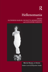 Hellenomania by Katherine Harloe, Nicoletta Momigliano, Alexandre Farnoux, 9780367593278