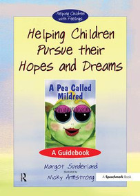 Helping Children Pursue Their Hopes and Dreams (A Guidebook) by Margot Sunderland, Nicky Armstrong, 9780863884559