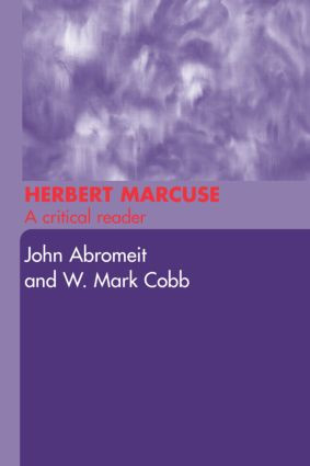 Herbert Marcuse (A Critical Reader) by John Abromeit, W. Mark Cobb, 9780415289108