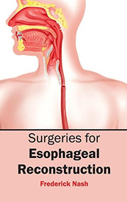 Surgeries for Esophageal Reconstruction by Frederick Nash, 9781632423832