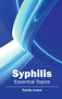 Syphilis: Essential Topics by Estelle Jones, 9781632423856