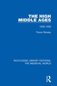 The High Middle Ages (1200-1550) - 9780367180744 by Trevor Rowley, 9780367180744