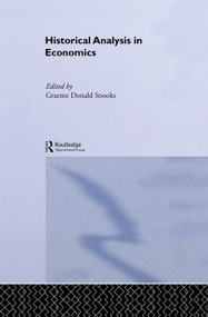 Historical Analysis in Economics by Graeme Snooks, 9780415756082