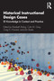 Historical Instructional Design Cases (ID Knowledge in Context and Practice) by Elizabeth Boling, Colin M. Gray, Craig D. Howard, John Baaki, 9780367353704