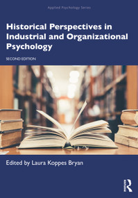 Historical Perspectives in Industrial and Organizational Psychology - 9780367146054 by Laura Koppes Bryan, 9780367146054
