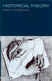 Historical Theory by Mary Fulbrook, 9780415179874