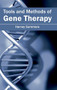 Tools and Methods of Gene Therapy by Harvey Summers, 9781632424068
