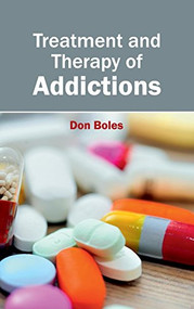 Treatment and Therapy of Addictions by Don Boles, 9781632424099