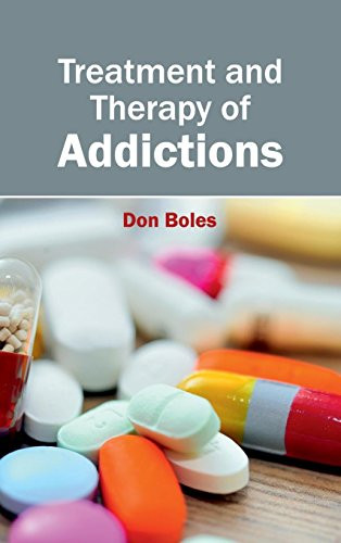 Treatment and Therapy of Addictions by Don Boles, 9781632424099