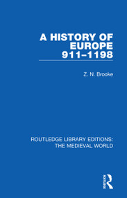 A History of Europe 911-1198 by Z.N. Brooke, 9780367172749