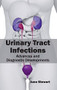 Urinary Tract Infections: Advances and Diagnostic Developments by June Stewart, 9781632424228
