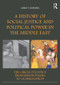 A History of Social Justice and Political Power in the Middle East (The Circle of Justice From Mesopotamia to Globalization) by Linda T. Darling, 9780415503624