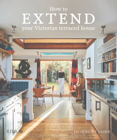 How to Extend Your Victorian Terraced House by Jacqueline Green, 9781859469026