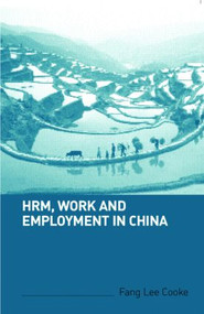 HRM, Work and Employment in China by Fang Lee Cooke, 9780415327848