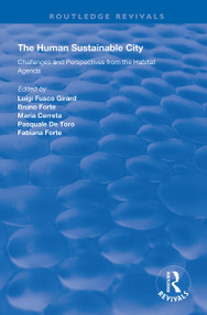 The Human Sustainable City (Challenges and Perspectives from the Habitat Agenda) by Bruno Forte, Luigi Fusco Girard, Maria Cerreta, Pasquale De Toro, 9781138708150