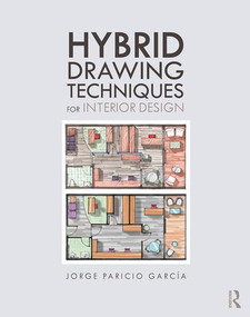 Hybrid Drawing Techniques for Interior Design - 9781138280670 by Jorge Paricio Garcia, 9781138280670