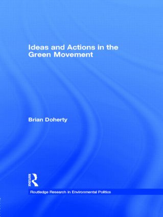 Ideas and Actions in the Green Movement by Brian Doherty, 9780415174015