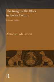 The Image of the Black in Jewish Culture (A History of the Other) by Abraham Melamed, Betti Sigler Rozen, 9780415593021
