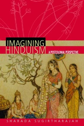 Imagining Hinduism (A Postcolonial Perspective) by Sharada Sugirtharajah, 9780415257442