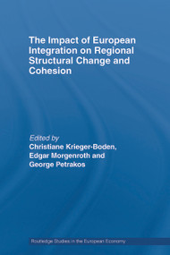 The Impact of European Integration on Regional Structural Change and Cohesion by Christiane Krieger-Boden, Edgar Morgenroth, George Petrakos, 9780415748339