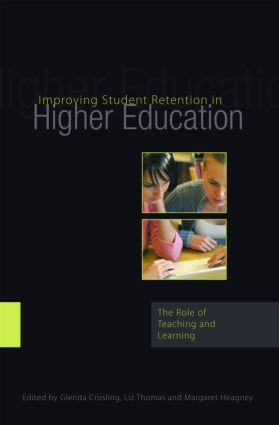 Improving Student Retention in Higher Education (The Role of Teaching and Learning) by Glenda Crosling, Liz Thomas, Margaret Heagney, 9780415399210