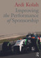 Improving the Performance of Sponsorship by Ardi Kolah, 9780415637893