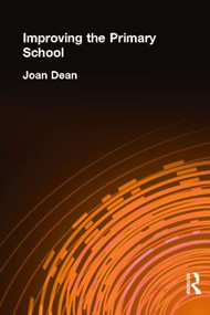 Improving the Primary School by Mrs Joan Dean, Joan Dean, 9780415168953