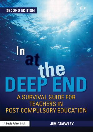 In at the Deep End: A Survival Guide for Teachers in Post-Compulsory Education by Jim Crawley, 9780415499897