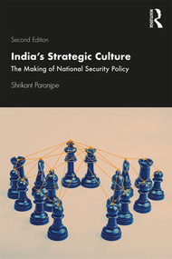 India's Strategic Culture (The Making of National Security Policy) - 9780367257590 by Shrikant Paranjpe, 9780367257590