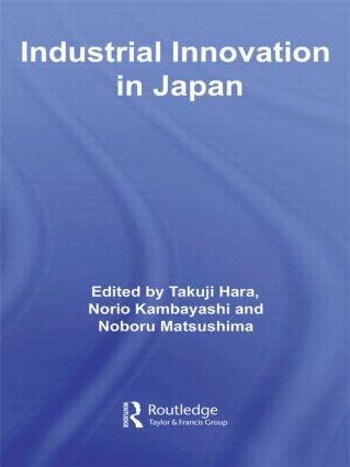 Industrial Innovation in Japan by Takuji Hara, Norio Kambayashi, Noboru Matsushima, 9780415541442