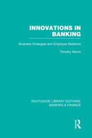 Innovations in Banking (RLE:Banking & Finance) (Business Strategies and Employee Relations) by Tim Morris, 9780415751766