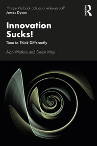 Innovation Sucks! (Time to Think Differently) - 9780367681920 by Alan Watkins, Simon May, 9780367681920
