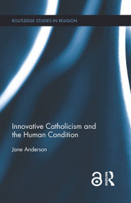 Innovative Catholicism and the Human Condition - 9780367596538 by Jane Anderson, 9780367596538