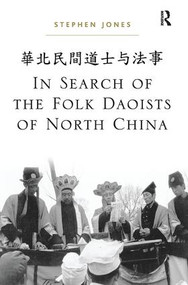 In Search of the Folk Daoists of North China - 9781138065222 by Stephen Jones, 9781138065222