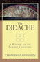 The Didache (A Window on the Earliest Christians) by Thomas O'Loughlin, 9780801045394
