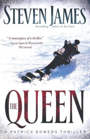 The Queen (A Patrick Bowers Thriller) by Steven James, 9780800733032