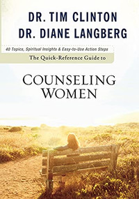 The Quick-Reference Guide to Counseling Women by Dr. Tim Clinton, Dr. Diane Langberg, 9780801072345