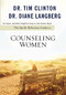 The Quick-Reference Guide to Counseling Women by Dr. Tim Clinton, Dr. Diane Langberg, 9780801072345