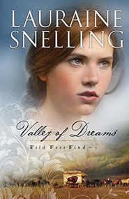 Valley of Dreams by Lauraine Snelling, 9780764204159